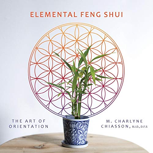 Elemental Feng Shui: The Art of Orientation
