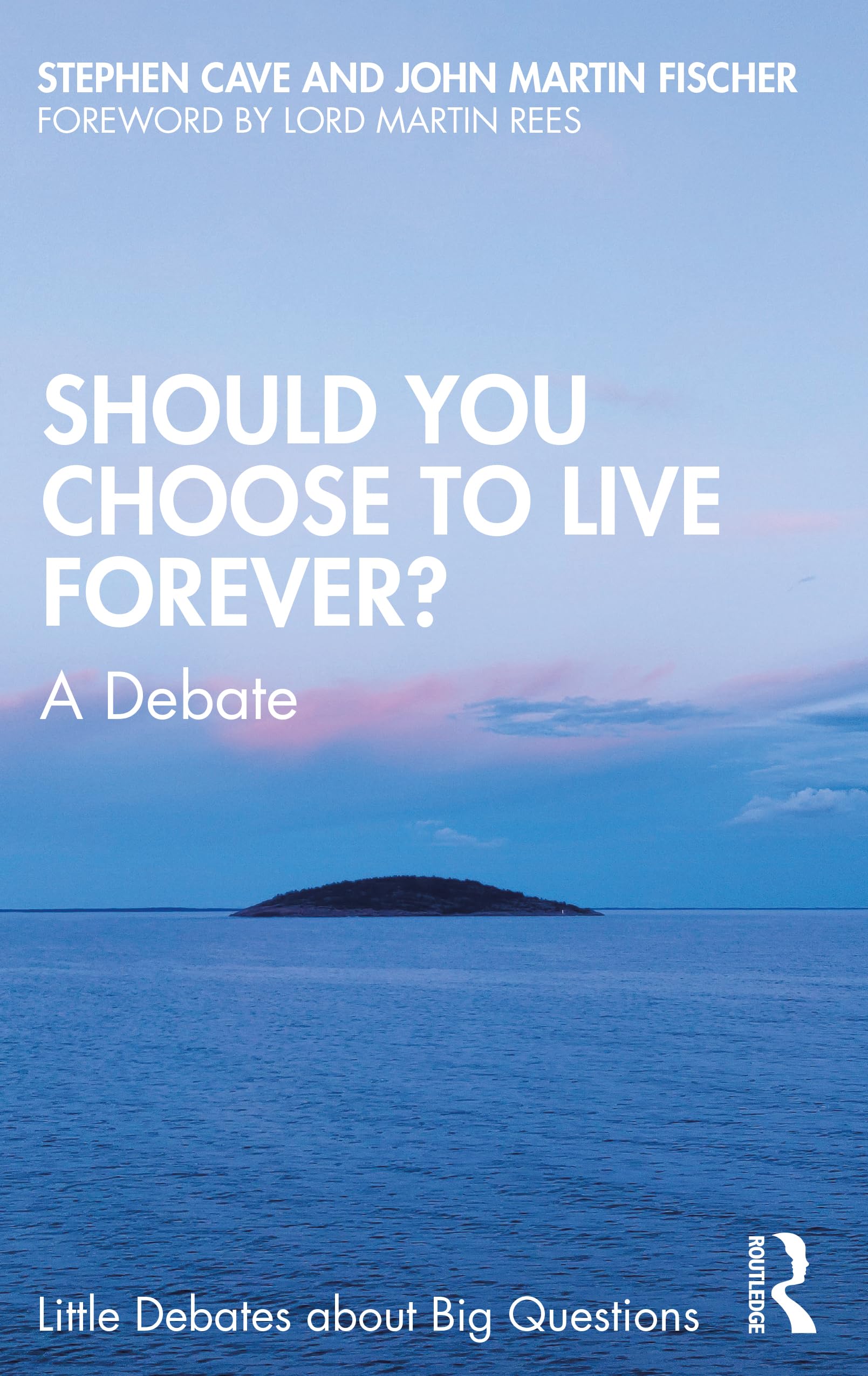 Should You Choose to Live Forever?: A Debate (Little Debates About Big Questions)