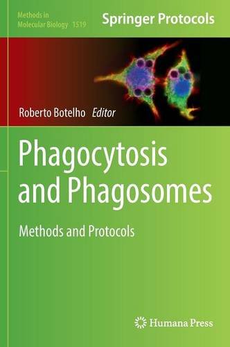 Phagocytosis and Phagosomes: Methods and Protocols (Methods in Molecular Biology)