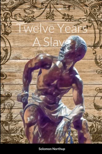 Solomon Northup Twelve Years A Slave