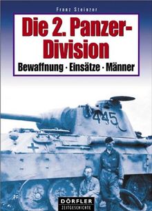 Die 2. Panzer-Division: Bewaffnung, Einsätze, Männer