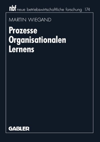 Prozesse Organisationalen Lernens (neue betriebswirtschaftliche forschung (nbf))
