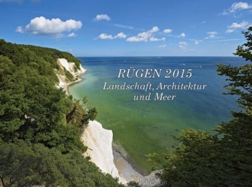 Rügen und Hiddensee 2017: Landschaft Architektur und Meer