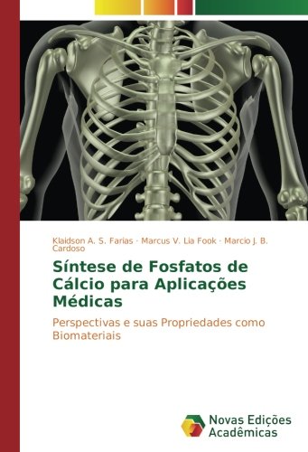 Síntese de Fosfatos de Cálcio para Aplicações Médicas: Perspectivas e suas Propriedades como Biomateriais