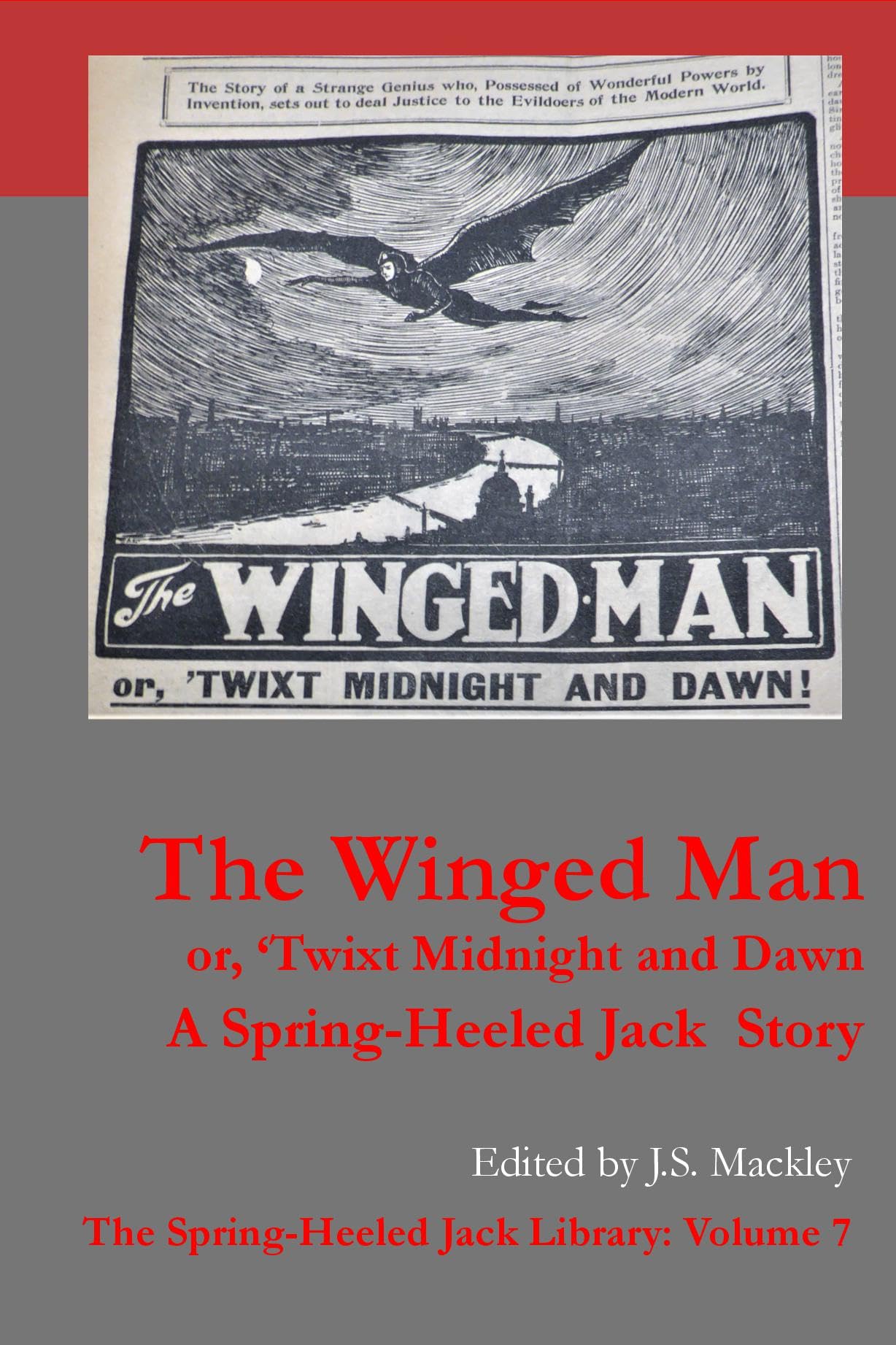 The Winged Man or, 'Twix Midnight And Dawn (1913) (Spring-Heeled Jack Library, Band 7)