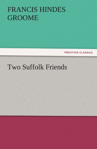 Two Suffolk Friends (TREDITION CLASSICS)