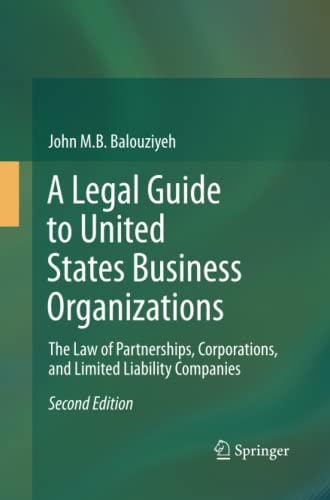 A Legal Guide to United States Business Organizations: The Law of Partnerships, Corporations, and Limited Liability Companies