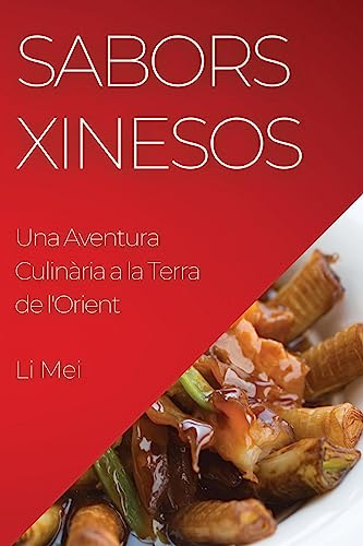 Sabors Xinesos: Una Aventura Culinària a la Terra de l'Orient