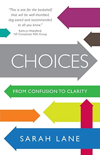 Choices: From Confusion To Clarity