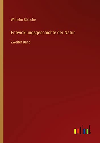 Entwicklungsgeschichte der Natur: Zweiter Band