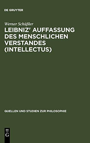 Leibniz' Auffassung des menschlichen Verstandes (intellectus): Eine Untersuchung zum Standpunktwechsel zwischen système commun und système nouveau ... und Studien zur Philosophie, 32, Band 32)