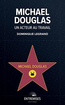 Michael Douglas : un acteur au travail