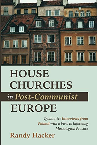 House Churches in Post-Communist Europe: Qualitative Interviews from Poland with a View to Informing Missiological Practice
