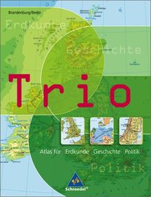 Trio Atlas für Erdkunde, Geschichte und Politik - Ausgabe 2007: Brandenburg / Berlin