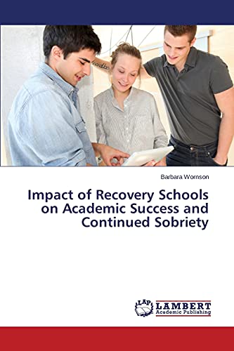 Impact of Recovery Schools on Academic Success and Continued Sobriety