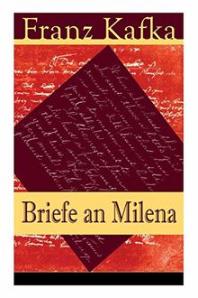 Briefe an Milena: Ausgewählte Briefe an Kafkas große Liebe