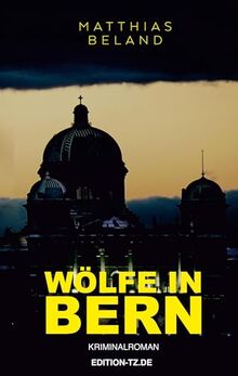 Wölfe in Bern von Beland, Matthias | Buch | Zustand sehr gut
