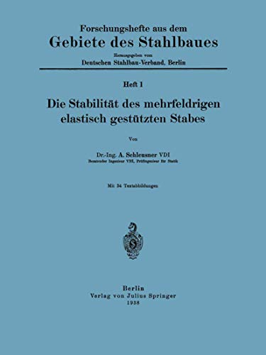Die Stabilität des mehrfeldrigen elastisch gestützten Stabes: Heft 1 (Forschungshefte aus dem Gebiete des Stahlbaues, 1, Band 1)