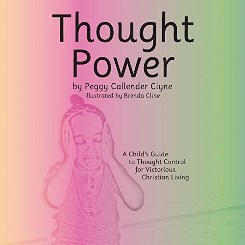 Thought Power: A Child's Guide to Thought Control for Victorious Christian Living
