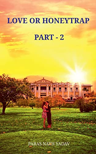 LOVE OR HONEYTRAP - 2: PART - 2