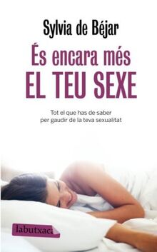 És encara més el teu sexe : tot el que has de saber per gaudir de la teva sexualitat (LABUTXACA, Band 860)