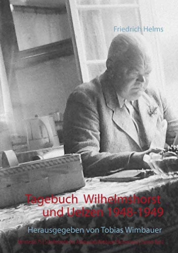 Tagebuch Wilhelmshorst und Uelzen 1948 und 1949: Herausgegeben von Tobias Wimbauer. Nimmertal 75 | Schriftenreihe des Antiquariats Wimbauer Buchversand | Zweiter Band