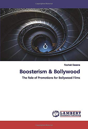 Boosterism & Bollywood: The Role of Promotions for Bollywood Films