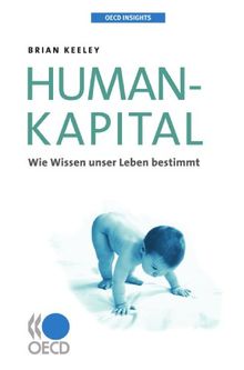 Humankapital : Wie Wissen unser Leben bestimmt