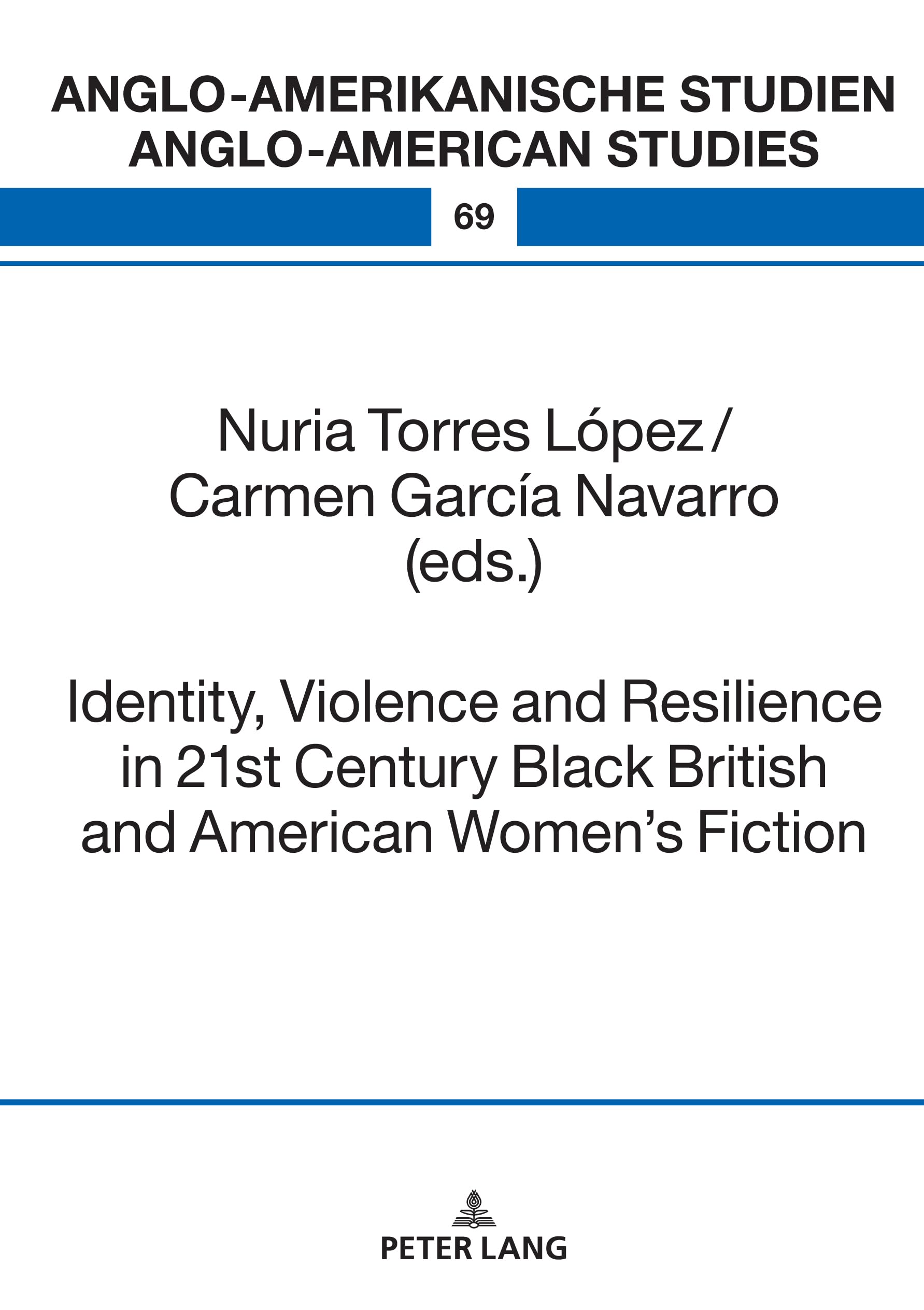 Identity, Violence and Resilience in 21st Century Black British and American Women's Fiction (Anglo-amerikanische Studien / Anglo-American Studies, Band 69)