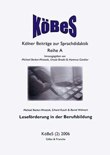 Leseförderung in der Berufsbildung (KöBeS - Kölner Beiträge zur Sprachdidaktik)