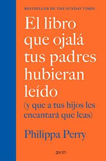 El libro que ojalá tus padres hubieran leído: (y que a tus hijos les encantará que leas) (Superfamilias)