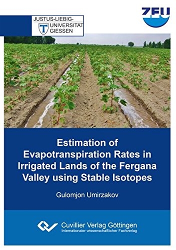 Estimation of Evapotranspiration Rates in Irrigated Lands of the Fergana Valley using Stable Isotopes