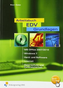 Arbeitsbuch EDV-Grundlagen. Windows 7 und MS-Office 2007/2010. Arbeitsbuch