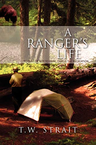 A RANGER'S LIFE: TO PARK OR NOT TO PARK, THAT IS THE RECREATION