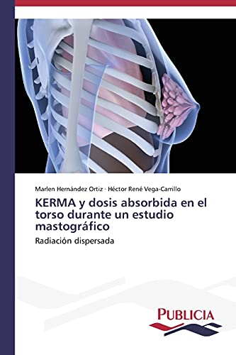 KERMA y dosis absorbida en el torso durante un estudio mastográfico: Radiación dispersada