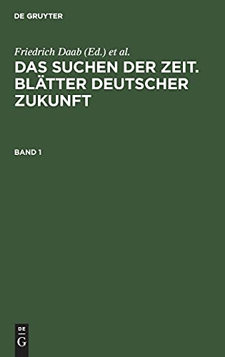 Das Suchen der Zeit. Blätter deutscher Zukunft. Band 1: SDZ-B, Band 1