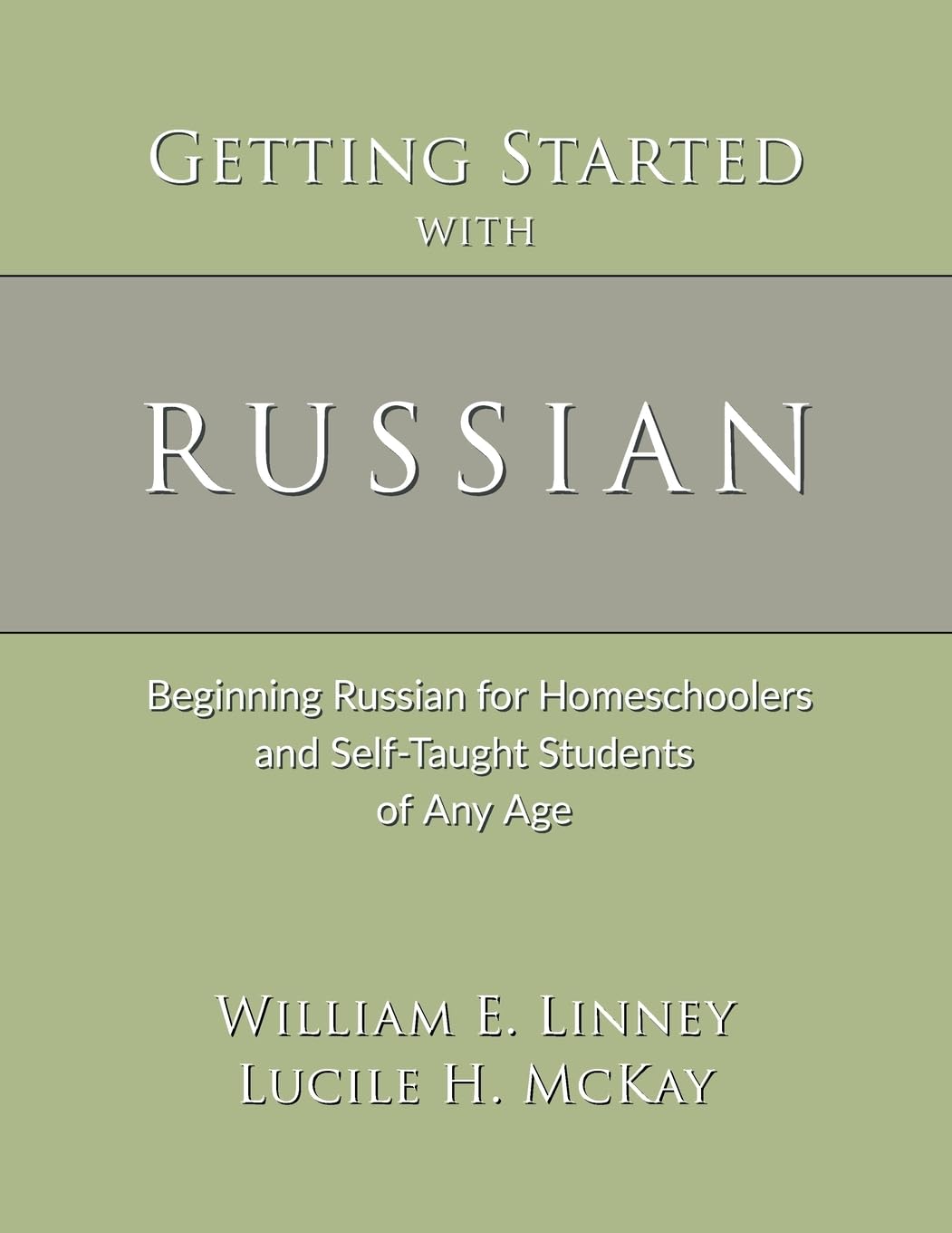 Getting Started with Russian: Beginning Russian for Homeschoolers and Self-Taught Students of Any Age