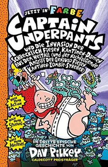 Captain Underpants Band 3 - Captain Underpants und die Invasion der schrecklich fiesen Kantinen-Damen: Neu in der vollfarbigen Ausgabe! Kinderbücher ab 8 Jahren