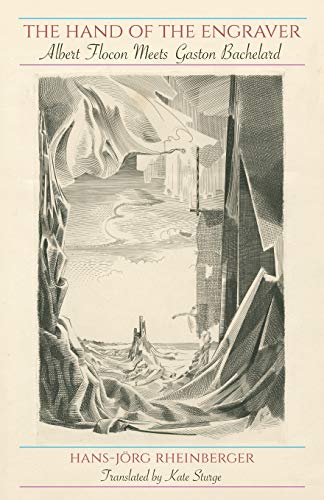 Hand of the Engraver, The: Albert Flocon Meets Gaston Bachelard (Suny Intersections: Philosophy and Critical Theory)