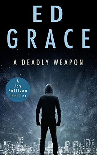A Deadly Weapon (Jay Sullivan Thrillers, Band 4)
