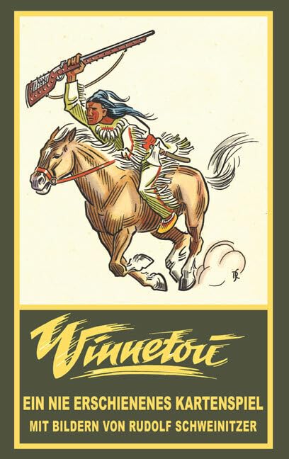 Winnetou. Ein nie erschienenes Kartenspiel: Mit Bildern von Rudolf Schweinitzer