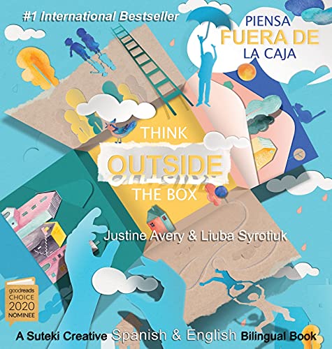 Think Outside the Box / Piensa fuera de la caja: A Suteki Creative Spanish & English Bilingual Book