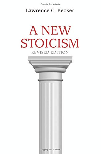 Becker, Lawrence C. New Stoicism, Revised Edition