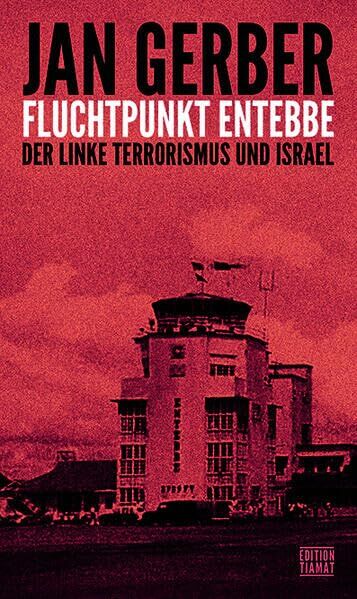 Gerber, Jab: Fluchtpunkt Entebbe