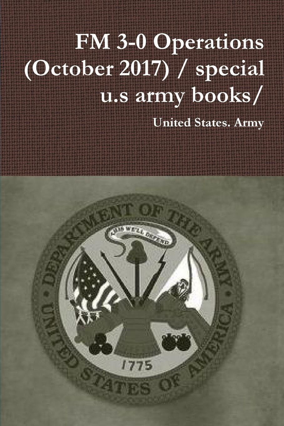 FM 3-0 Operations (October 2017) / special u.s army books/