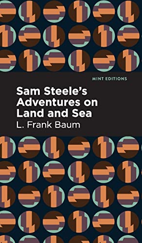 Sam Steele's Adventures on Land and Sea (Mint Editions)