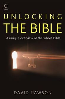 Unlocking the Bible: A Unique Overview of the Whole Bible