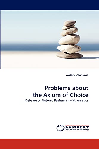 Problems about the Axiom of Choice: In Defense of Platonic Realism in Mathematics