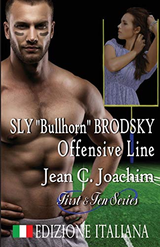 Sly Bullhorn Brodsky, Offensive Line (Edizione Italiana) (First & Ten (Edizione Italiana), Band 5)