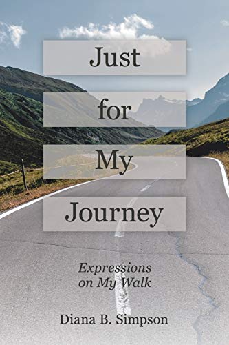 Just for My Journey: Expressions on My Walk